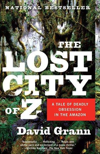 David Grann: The Lost City of Z (Paperback, 2010, Vintage)