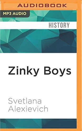 Svetlana Aleksiévitch, Christine Marshall: Zinky Boys (AudiobookFormat, 2016, Audible Studios on Brilliance, Audible Studios on Brilliance Audio)