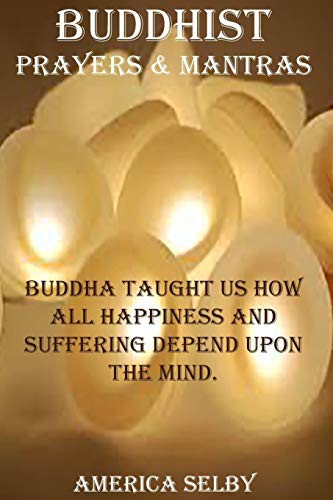 America Selby: Buddhist Prayers and Mantras : Buddhism Prayers (Paperback, 2017, Createspace Independent Publishing Platform, CreateSpace Independent Publishing Platform)