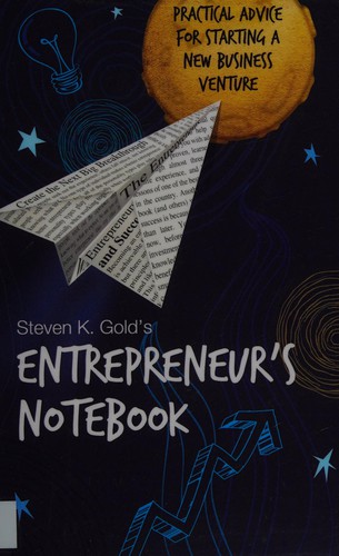 Steven K. Gold: Entrepreneur's notebook (2004, Learning Ventures Press)