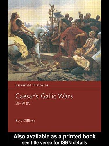 Catherine Gilliver, K. M. Gilliver: Caesar's Gallic Wars 58-50 BC (2003)