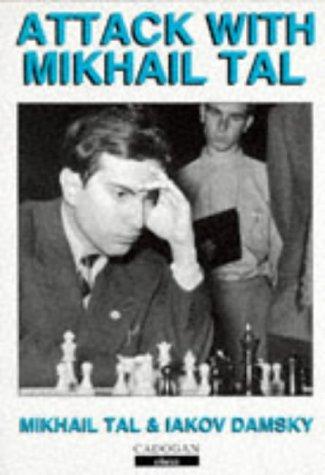 Mikhail Tal, Mikhail Tal, Iakov Damsky: Attack with Mikhail Tal (Paperback, 1994, Cadogan Chess Books)