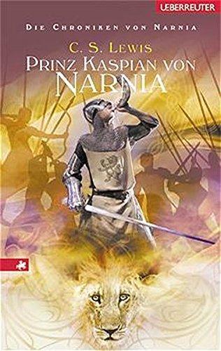 C. S. Lewis: Die Chroniken von Narnia 04. Prinz Kaspian von Narnia. (German language, 2003)