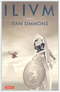 Dan Simmons: Ilium l'assedio (Italian language)