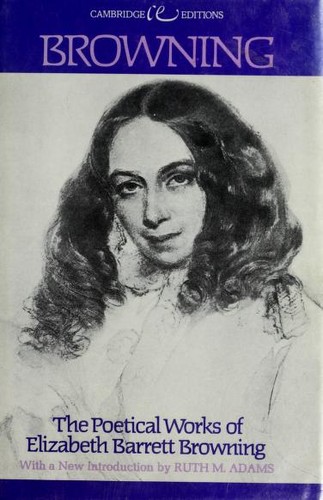 Elizabeth Barrett Browning: The poetical works of Elizabeth Barrett Browning (1974, Houghton Mifflin)