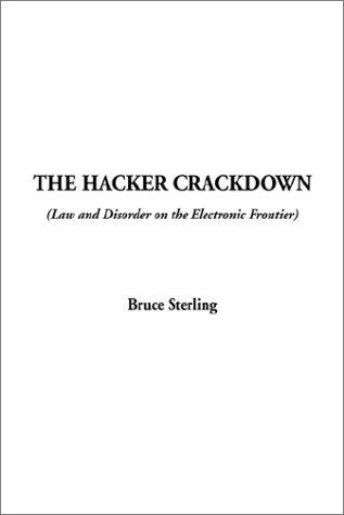 Bruce Sterling: The Hacker Crackdown (Paperback, 2002, IndyPublish.com)