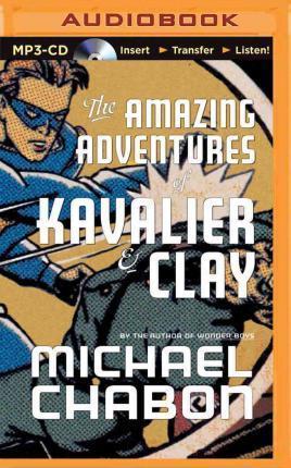 David Colacci, Michael Chabon: The Amazing Adventures of Kavalier & Clay (AudiobookFormat, 2014, Brilliance Audio)