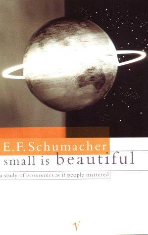 E. F. Schumacher: Small is Beautiful (Paperback, 1993, Vintage)