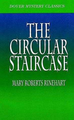 Mary Roberts Rinehart: The circular staircase (1997, Dover Publications)