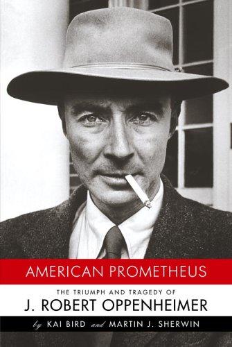 Kai Bird, Martin J. Sherwin: American Prometheus (2005, Knopf)