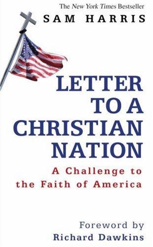 Sam Harris: Letter to a Christian Nation (2007, Bantam)