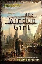 Paolo Bacigalupi: The Windup Girl (2010, Night Shade Books)