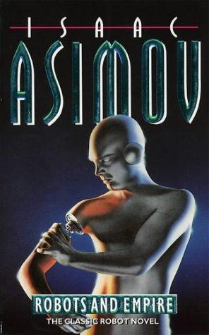 Isaac Asimov: Robots and Empire (1994, Collins)