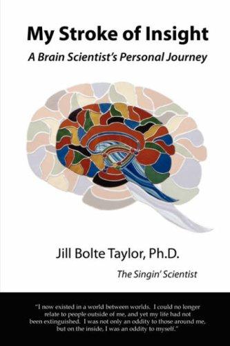 Ph.D., Jill, Bolte Taylor: My Stroke of Insight (2006, Lulu.com)