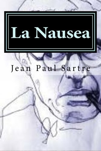 Jean-Paul Sartre: La Nausea (Paperback, 2016, CreateSpace Independent Publishing Platform)