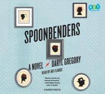 Daryl Gregory: Spoonbenders
