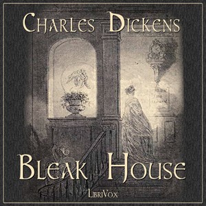 Charles Dickens: Bleak House (2008, LibriVox)