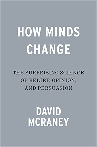 David McRaney: How Minds Change (Hardcover, 2022, Portfolio)