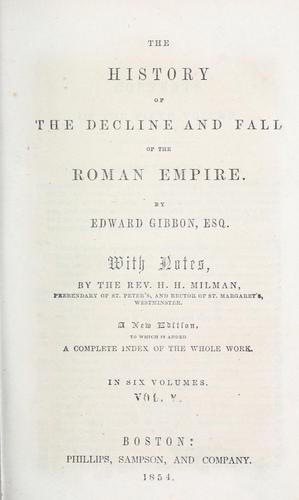 Edward Gibbon: The  history of the decline and fall of the Roman Empire (1854, Phillips, Sampson)