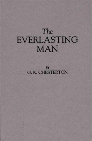 Gilbert Keith Chesterton: The everlasting man. (1974, Greenwood Press)