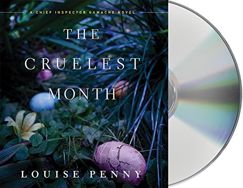 Louise Penny: The Cruelest Month (AudiobookFormat, 2015, Macmillan Audio)