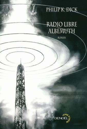 Philip K. Dick: Radio libre Albemuth (French language, Éditions Denoël)