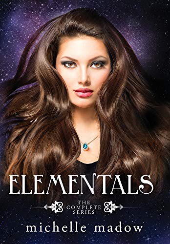 Michelle Madow: Elementals (Hardcover, 2020, Dreamscape Publishing)