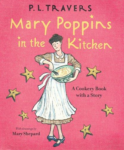 P. L. Travers: Mary Poppins in the kitchen (2006, Harcourt)