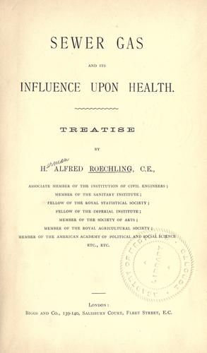 Herman Alfred Roechling: Sewer gas and its influence upon health (1898, Biggs)