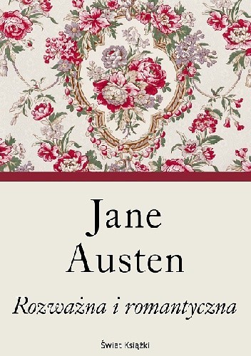 Jane Austen: Rozważna i romantyczna (2015, Świat Książki)