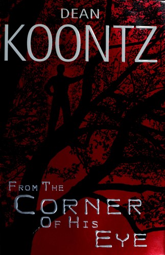 Dean R. Koontz: From the corner of his eye (2001, Bantam Books)