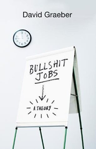 David Graeber: Bullshit Jobs (Hardcover, 2018, Simon Schuster)