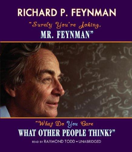 Ralph Leighton: Surely You're Joking, Mr. Feynman and What Do You Care What Other People Think? (AudiobookFormat, 2006, Blackstone Audiobooks)