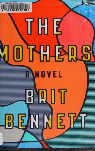 Brit Bennett: The mothers (2016, Riverhead Books)