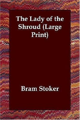 Bram Stoker: The Lady of the Shroud (Large Print) (Paperback, 2006, Echo Library)