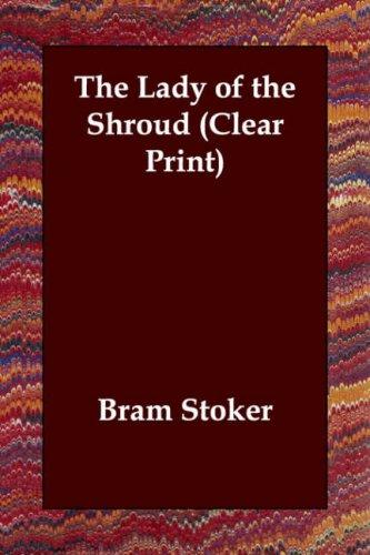 Bram Stoker: The Lady of the Shroud (Clear Print) (Paperback, 2003, Echo Library)