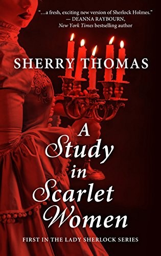 Sherry Thomas: A Study in Scarlet Women (Hardcover, 2017, Thorndike Press Large Print)