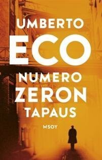 Umberto Eco, Helinä (Helinä Kaarina) Kangas: Numero Zeron tapaus (Hardcover, Finnish language, 2015, WSOY)