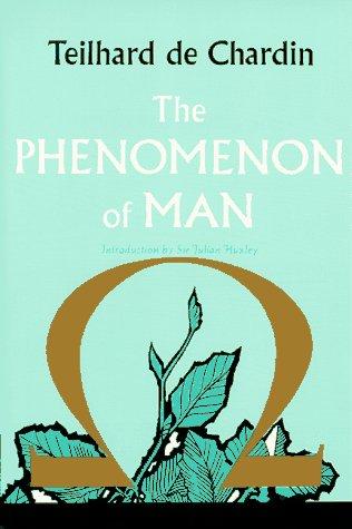 Pierre Teilhard de Chardin: The phenomenon of man (Paperback, 2002, Perennial)