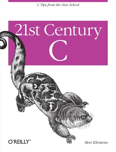 Ben Klemens: 21st Century C (Paperback, O'Reilly Media)
