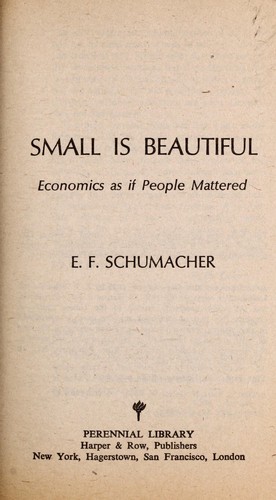 E. F. Schumacher: Small Is Beautiful (Paperback, 1974, HarperCollins Publisher)