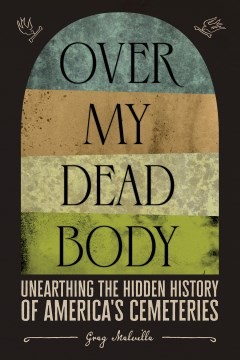 Greg Melville: Over My Dead Body (2022, Abrams, Inc.)