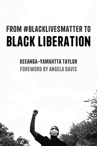 Angela Davis, Keeanga-Yamahtta Taylor: From #BlackLivesMatter to Black Liberation (Paperback, 2021, Haymarket Books)