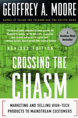 Geoffrey A. Moore: Crossing the Chasm (Paperback, 1999, HarperBusiness)