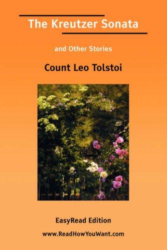 Leo Tolstoy: The Kreutzer Sonata and Other Stories [EasyRead Edition] (Paperback, 2006, ReadHowYouWant.com)
