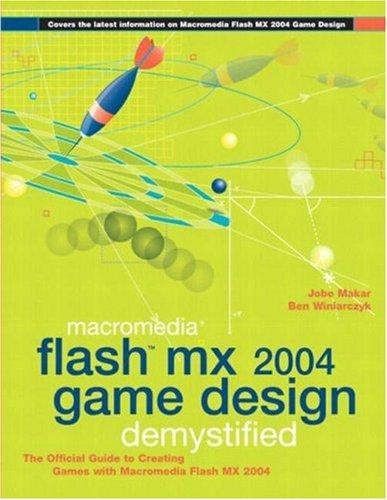 Jobe Makar: Macromedia Flash MX 2004 game design demystified (2004, Macromedia)