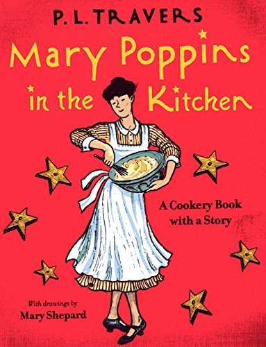 P. L. Travers: Mary Poppins in the kitchen (1978, Harcourt Brace Jovanovich)