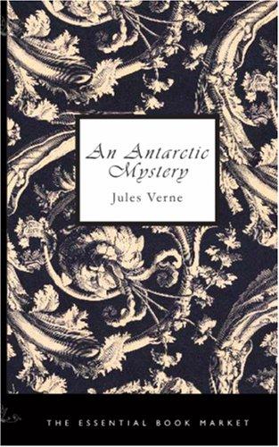 Jules Verne: An Antarctic Mystery (Paperback, 2006, BiblioBazaar)