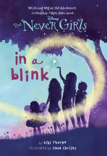 Kiki Thorpe: Never Girls #1: In a Blink (Disney Fairies) (2013, RH/Disney)