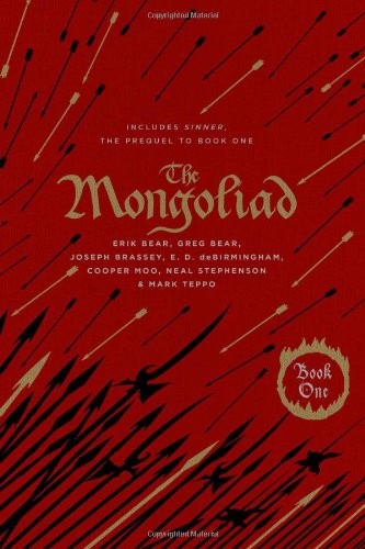 Neal Stephenson, Erik Bear, Greg Bear, Joseph Brassey, E.D. deBirmingham, Cooper Moo, Mark Teppo: The Mongoliad: Collector's Edition [includes the SideQuest Sinner] (The Mongoliad Cycle) (2012, 47North)